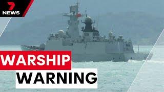 Pilots warned to stay clear of Chinese warships off Australia’s coast | 7NEWS