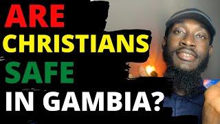 Are Christians safe in The Gambia ? /Muslims and Christians in The Gambia