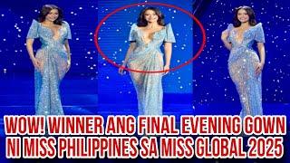 WOW! Winner Stunning and Glowing Evening Gown ni Miss Philippines sa Miss Global 2025