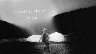 Citizens - A Thousand Shores (Official Lyric Video)