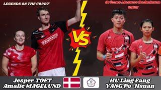 Jesper Toft/Amalie Magelund (DEN) vs Yang Po-Hsuan/Hu Ling Fang (TPE) | Orleans Masters 2025