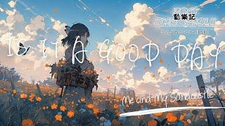 Me and My Sandcastle - Is It a Good Day | depending on yourself | 動態歌詞 Lyric Video