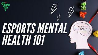 Esports Mental Health Basics: Grow Your Game, and Your Brain