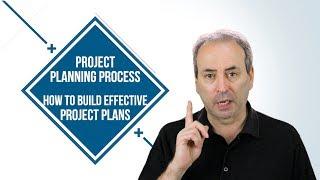 Project Planning 101 - How to Build Effective Project Plans