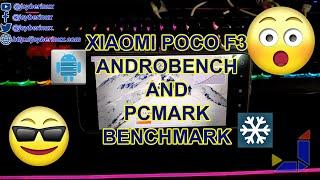 XIAOMI POCO F3 ANDROBENCH AND PCMARK BENCHMARK