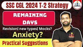 SSC CGL 2024 T-2 Strategy for remaining days | Planning| Anxiety| mocks| Revision| Study routine