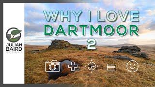 Photographing & Discovering Dartmoor – Know Your Locations & Become a Better Photographer