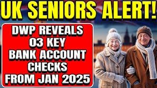 UK Seniors Alert: 03 Key DWP Bank Account Checks Start Jan 2025 – Essential Info for Pensioners!