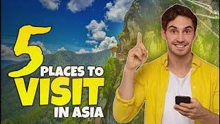 Top 5 Places To Visit In Asia