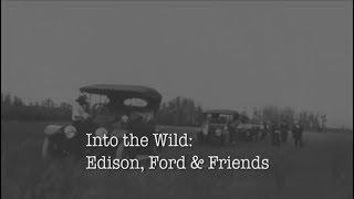 Into the Wild: Edison, Ford & Friends - A WGCU Documentary