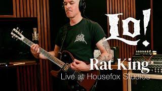 LO! - Rat King - Live at Housefox Studios