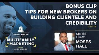 BONUS CLIP: New Broker Tips on Building Clientele and Credibility