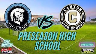 Preseason High Soccer School Villa Park vs Canyon Rivals at Great Park Stadium