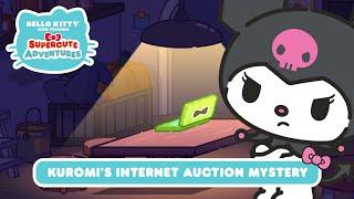 Kuromi’s Internet Auction Mystery | Hello Kitty and Friends Supercute Adventures S7 EP2