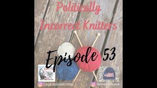 Episode 53 - Knitting, politics and podcasts