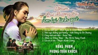 NHỚ QUÊ HƯƠNG VIỆT NAM I Ấm Lại Tình Quê | Bốn Ngả Đường Quê Hương I Hằng Phạm-Phong Trần Khách MV4K