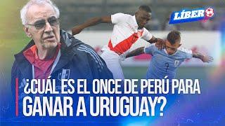 ELIMINATORIAS 2026: El renovado ONCE de JORGE FOSSATI para el PERÚ vs. URUGUAY | Líbero