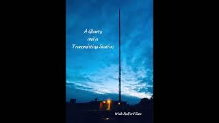 'Glowty & a Transmitting Station' (Coming of age 'spoken word') By Wade Radford Zane (2023)