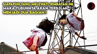 TERPISAH MENJADI DUA BAGIAN ! SIAPAPUN YANG MELEWATI JEMBATAN INI MAKA NASIBNYA AKAN BERAKHIR TR4G!S