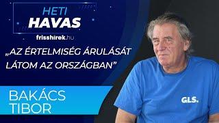 Bakács Tibor: „Az értelmiség árulását látom az országban”