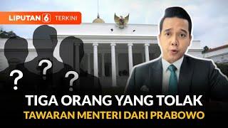 Tiga Nama yang Tolak Tawaran Prabowo Subianto Jadi Menteri, Siapa Saja? | Liputan 6