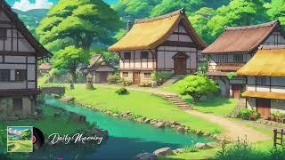 Peaceful  Daily Morning Music Lofi Daily Morning  ️ Deep Relax/Sleep/Study