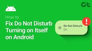 How to Fix Do Not Disturb Turning On Automatically on Android