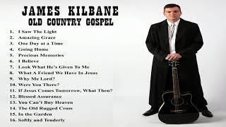 OLD COUNTRY GOSPEL - James Kilbane. 16 Song Playlist.