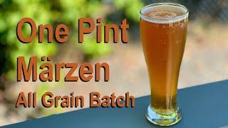 Brewing just One Pint of Märzen, All Grain