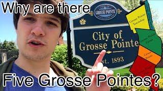 Why are there 5 Grosse Pointes? (Detroit)