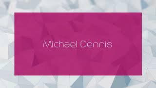 Michael Dennis - appearance