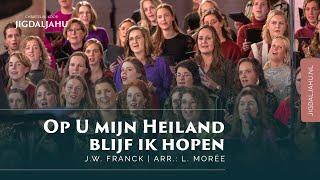 Op U mijn Heiland blijf ik hopen | Chr. Koor Jigdaljahu