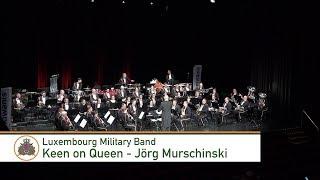 Keen on Queen - Jörg Murschinski (Luxembourg Military Band)