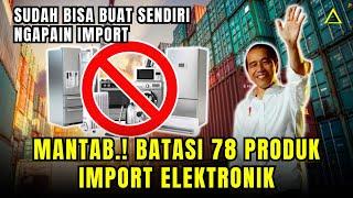 Daftar 78 Barang Elektronik Impor Dibatasi Masuk Indonesia