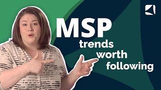 Top 5 MSP industry trends this year