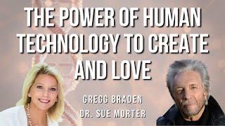 Gregg Braden & Dr. Sue Morter: The Power of Human Technology to Create and Love