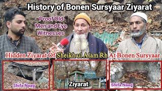 History Of Ziyarat Sheikh ul Alam (Rh) Bonen Sursyaar With Proof Old Men and Eye Witnesses