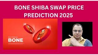 BONE SHEEBA SWAP PRICE PREDICTION 2025 #bone #shibaswap  #bonetoken #boneshiba