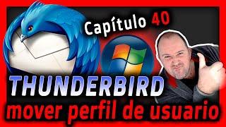 40. Curso Mozilla Thunderbird⭐Como mover perfil de usuario a otro disco duro para liberar espacio C: