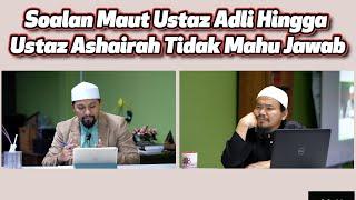 Soalan Maut Ustaz Adli Hingga Ustaz Ashairah Tidak Mahu Jawab