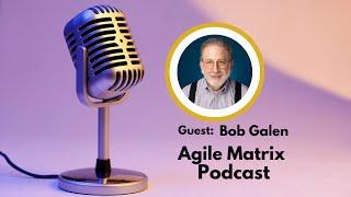 Mastering Agile Coaching: Elevate Your Impact with Bob Galen