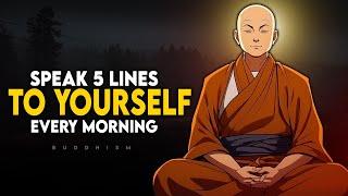 Speak 5 Lines To Yourself Every Morning - Buddhism