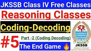 #5 Coding Decoding - The End Game  || JKSSB Reasoning ~ Class IV Vacancy Free Classes | Tricks 