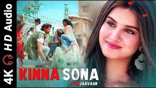 Kinna Sona  Video | Marjaavaan | Sidharth M | Tara S | Meet Bros | Jubin N | Dhvani B | 4K  |  HD