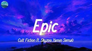 Cult Fiction - Epic (Lyrics) ft. Skyzoo, Yamin Semali