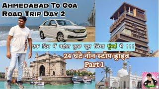 Ahmedabad To Goa Road Trip Day 2 | Mumbai Darshan | 24 Hours Driving Part 1