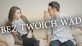 Bez twoich wad (Wojtek Szumański, MINT. i Piotr Galiński)