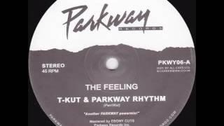 T-Kut & Parkway Rhythm - The Feeling