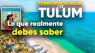 ¡Lo que nadie te dice de la temporada baja en TULUM 2024!