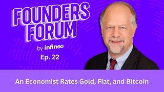 Ep. 22: An Economist Rates Gold, Fiat, and Bitcoin | infineo.io